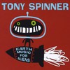 Tony Spinner, Earth Music For Aliens