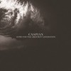 Caspian, Hymn For The Greatest Generation