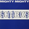 Mighty Mighty, Sharks