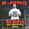 K-Rino, No Mercy