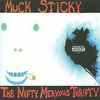 Muck Sticky, The Nifty Mervous Thrifty