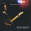 Ron Beer, The Blues Don't Say It All