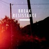 Break, Resistance