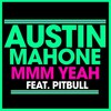 Austin Mahone, Mmm Yeah