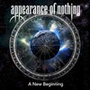 Appearance of Nothing, A New Beginning