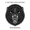 I Am The Avalanche, Wolverines