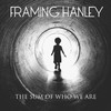Framing Hanley, The Sum of Who We Are