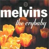 Melvins, The Crybaby