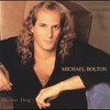 Michael Bolton, The One Thing