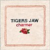 Tigers Jaw, Charmer