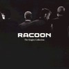 Racoon, The Singles Collection