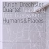 Ulrich Drechsler Quartet, Humans & Places (feat. Tord Gustavsen)