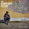 The Downtown Fiction, Losers & Kings