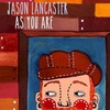 Jason Lancaster, As You Are