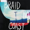 Braid, No Coast