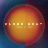Cloud Boat, Model Of You