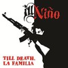 Ill Nino, Till Death, La Familia