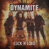 Dynamite, Lock n Load