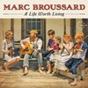 Marc Broussard, A Life Worth Living