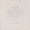 Mirel Wagner, When The Cellar Children See The Light Of Day