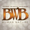 BWB, Human Nature