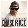 Chase Rice, Ignite The Night