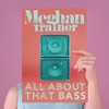 Meghan Trainor, All About That Bass