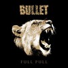 Bullet, Full Pull