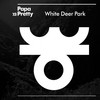 Papa vs Pretty, White Deer Park