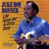 Juke Boy Bonner, Life Gave Me A Dirty Deal