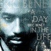 Eric Benet, A Day In The Life
