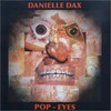 Danielle Dax, Pop-Eyes