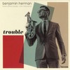 Benjamin Herman, Trouble