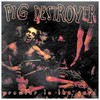 Pig Destroyer, Prowler in the Yard