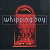 Whipping Boy, Whipping Boy