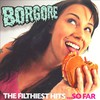 Borgore, The Filthiest Hits ...So Far