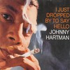 Johnny Hartman, I Just Dropped By to Say Hello