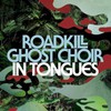 Roadkill Ghost Choir, In Tongues