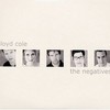 Lloyd Cole, The Negatives