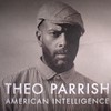 Theo Parrish, American Intelligence