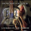 Howard Glazer, Looking In The Mirror