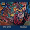 Cecil Taylor, Chinampas