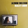 Jazmine Sullivan, Reality Show
