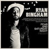 Ryan Bingham, Fear and Saturday Night