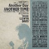 Various Artists, Another Day, Another Time: Celebrating the Music of Inside Llewyn Davis
