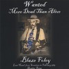 Blaze Foley, Wanted More Dead Than Alive