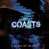 COASTS, A Rush Of Blood