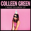 Colleen Green, I Want to Grow Up