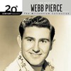 Webb Pierce, 20th Century Masters - The Millennium Collection: The Best of Webb Pierce