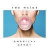 The Maine, American Candy